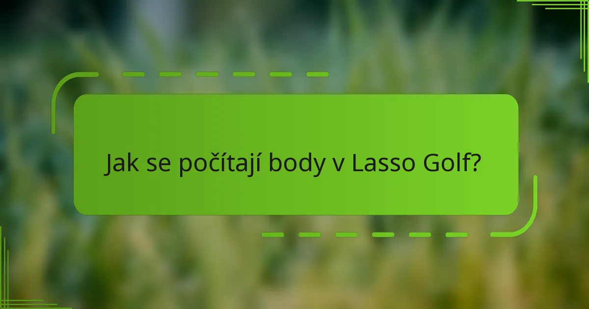 Jak se počítají body v Lasso Golf?