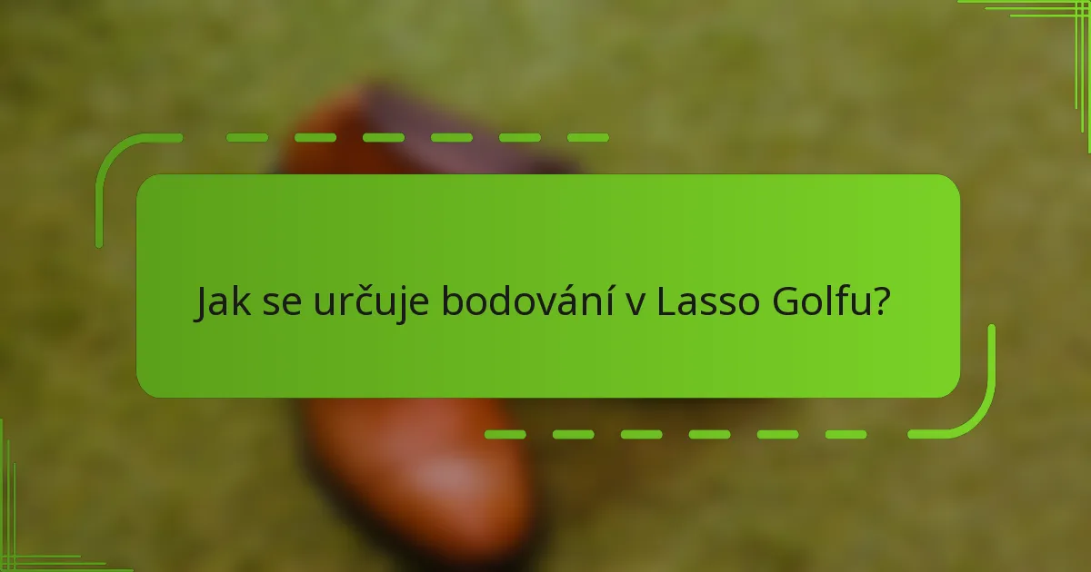 Jak se určuje bodování v Lasso Golfu?